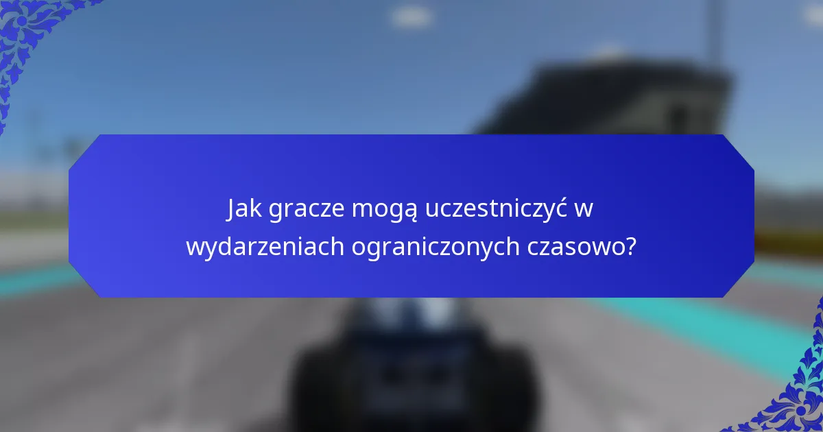 Jak gracze mogą uczestniczyć w wydarzeniach ograniczonych czasowo?