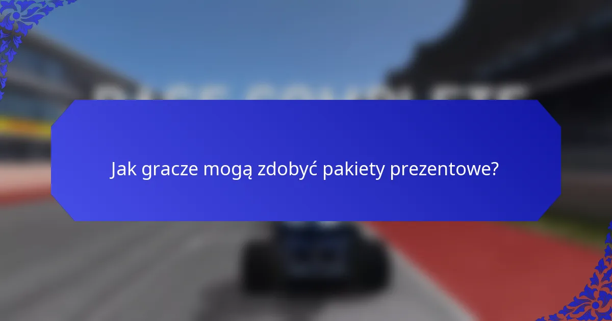Jak gracze mogą zdobyć pakiety prezentowe?