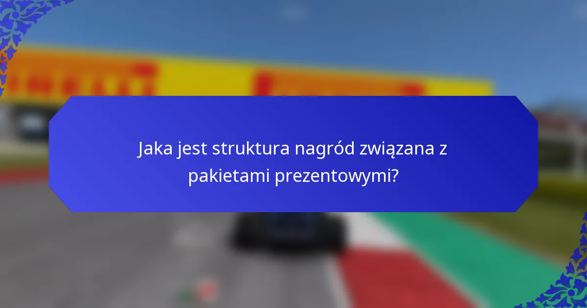 Jaka jest struktura nagród związana z pakietami prezentowymi?