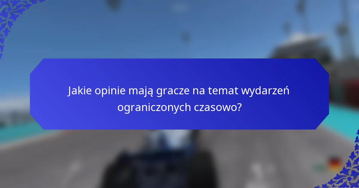 Jakie opinie mają gracze na temat wydarzeń ograniczonych czasowo?