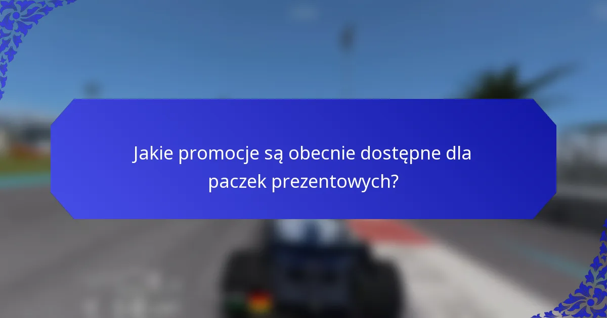 Jakie promocje są obecnie dostępne dla paczek prezentowych?
