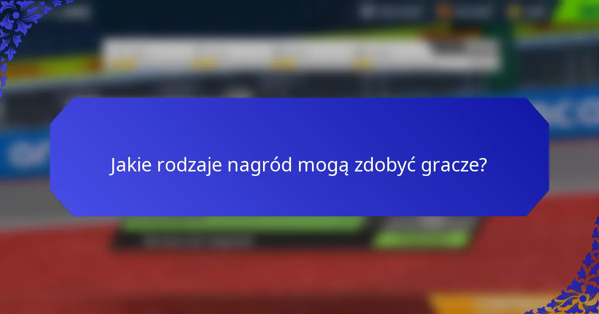 Jakie rodzaje nagród mogą zdobyć gracze?